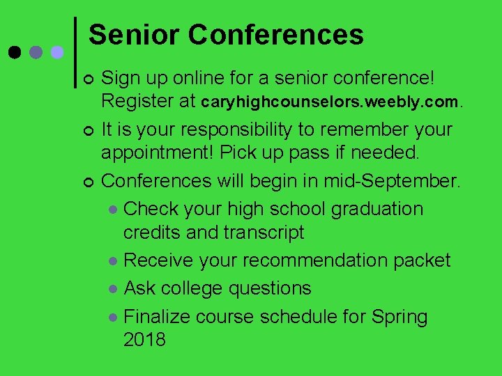 Senior Conferences ¢ ¢ ¢ Sign up online for a senior conference! Register at