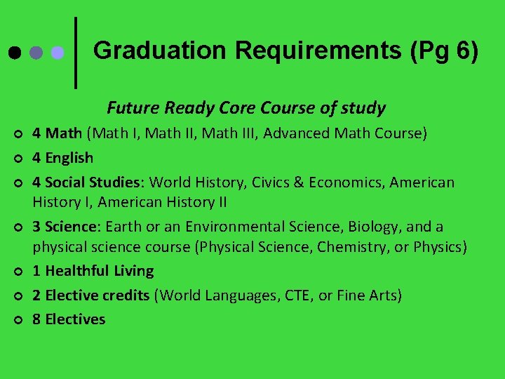 Graduation Requirements (Pg 6) Future Ready Core Course of study ¢ ¢ ¢ ¢