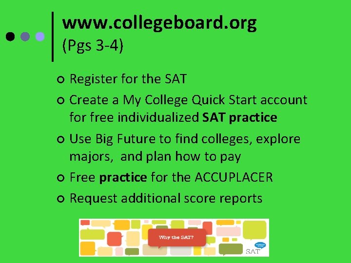 www. collegeboard. org (Pgs 3 -4) Register for the SAT ¢ Create a My