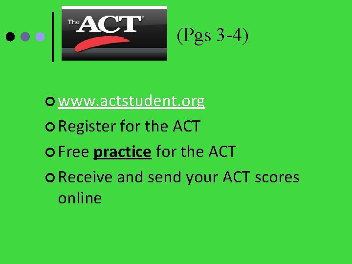 (Pgs 3 -4) ¢ www. actstudent. org ¢ Register for the ACT ¢ Free