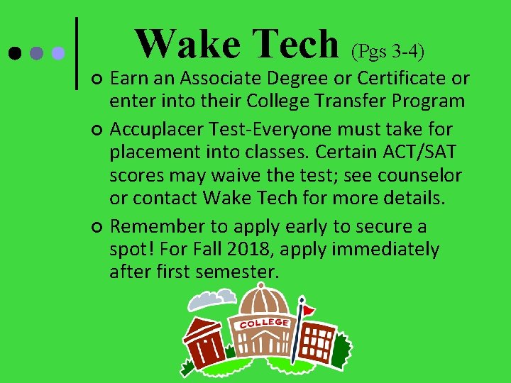 Wake Tech (Pgs 3 -4) Earn an Associate Degree or Certificate or enter into