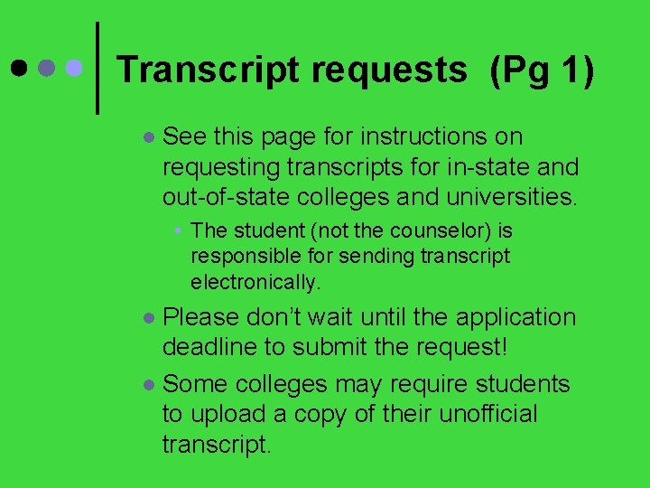 Transcript requests (Pg 1) l See this page for instructions on requesting transcripts for