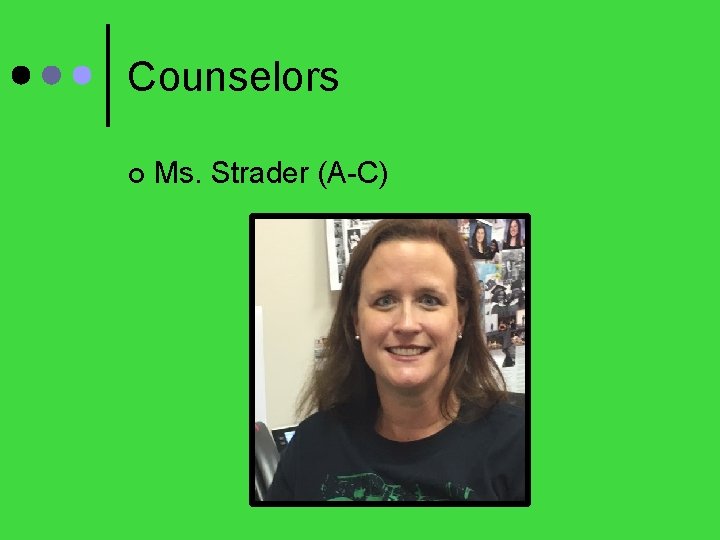 Counselors ¢ Ms. Strader (A-C) 