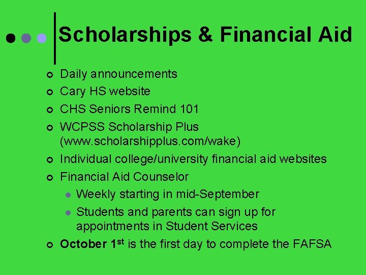 Scholarships & Financial Aid ¢ ¢ ¢ ¢ Daily announcements Cary HS website CHS