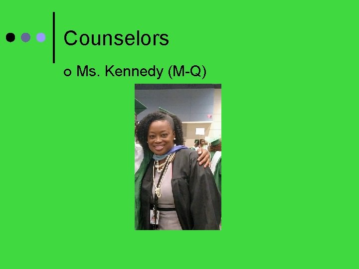 Counselors ¢ Ms. Kennedy (M-Q) 