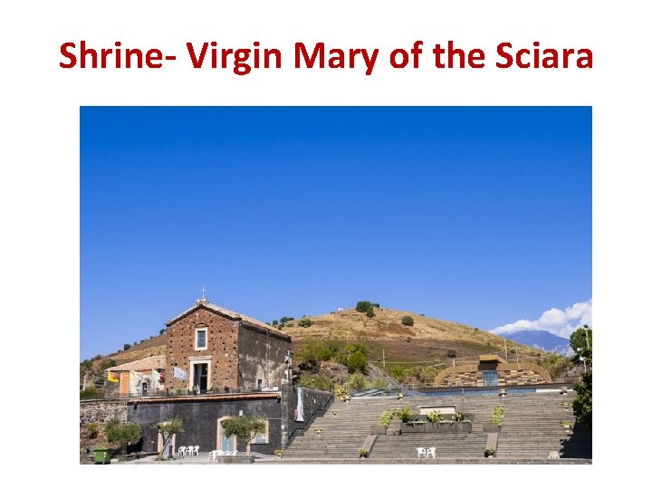 Shrine- Virgin Mary of the Sciara 