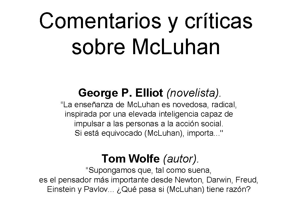 Comentarios y críticas sobre Mc. Luhan George P. Elliot (novelista). “La enseñanza de Mc.