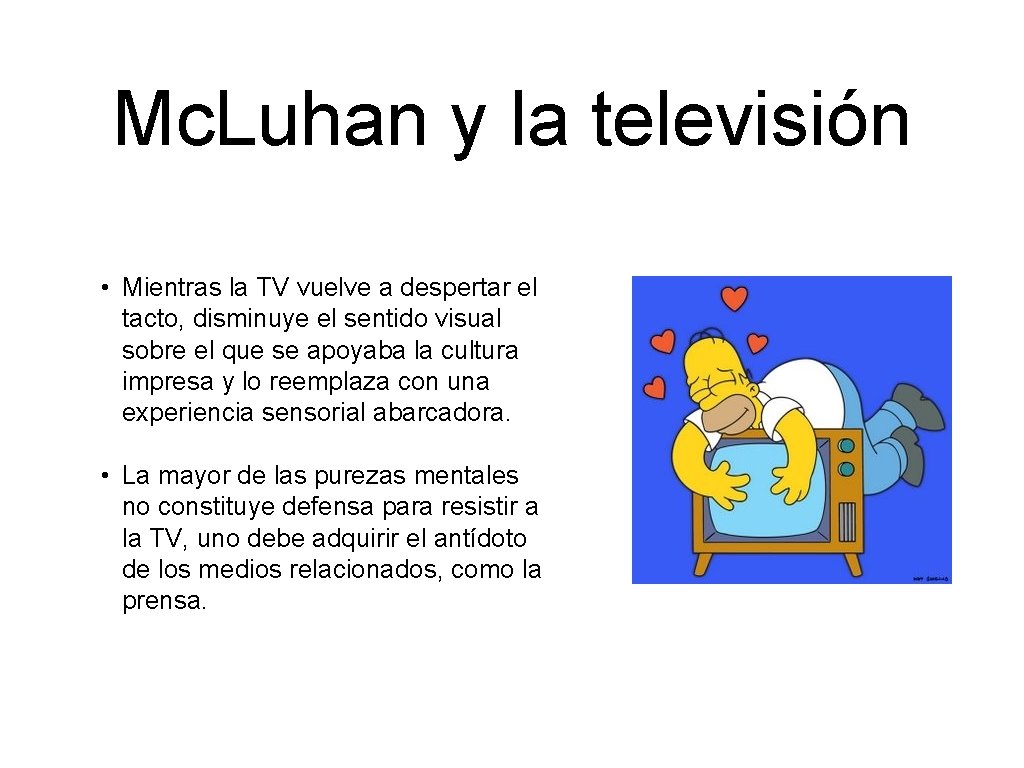 Mc. Luhan y la televisión • Mientras la TV vuelve a despertar el tacto,