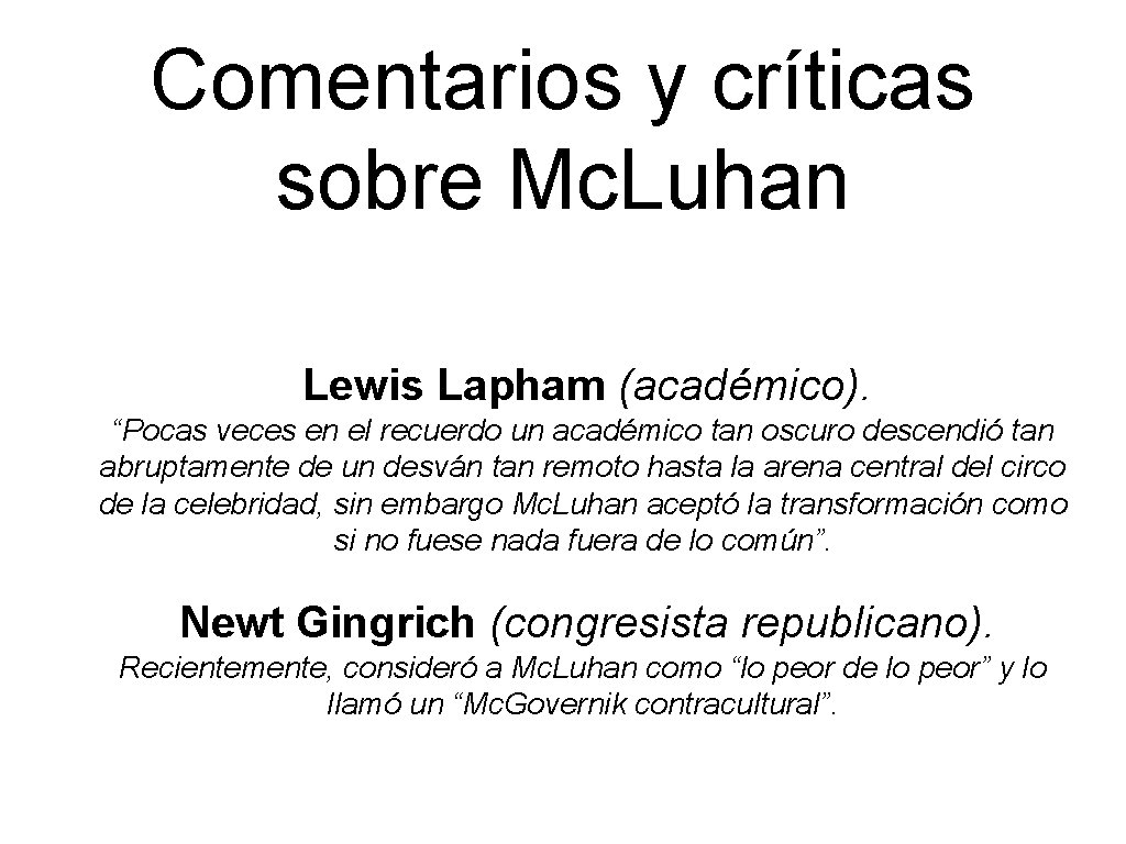 Comentarios y críticas sobre Mc. Luhan Lewis Lapham (académico). “Pocas veces en el recuerdo