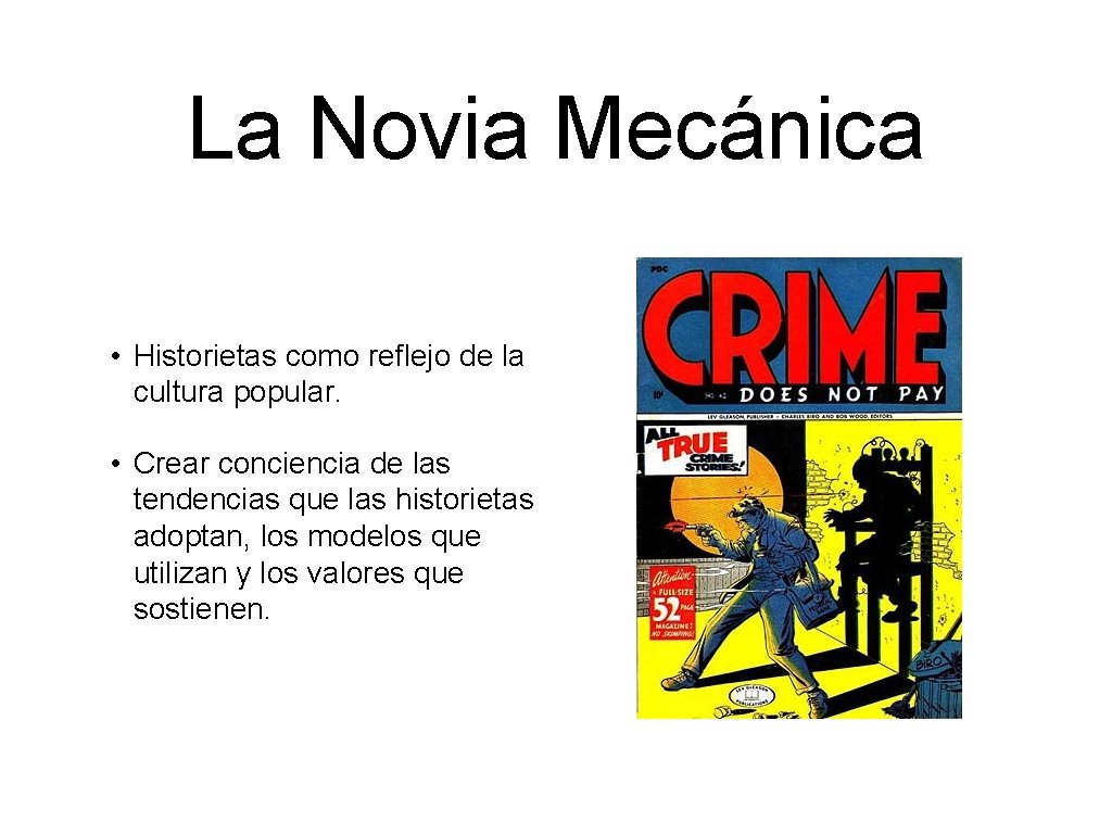 La Novia Mecánica • Historietas como reflejo de la cultura popular. • Crear conciencia