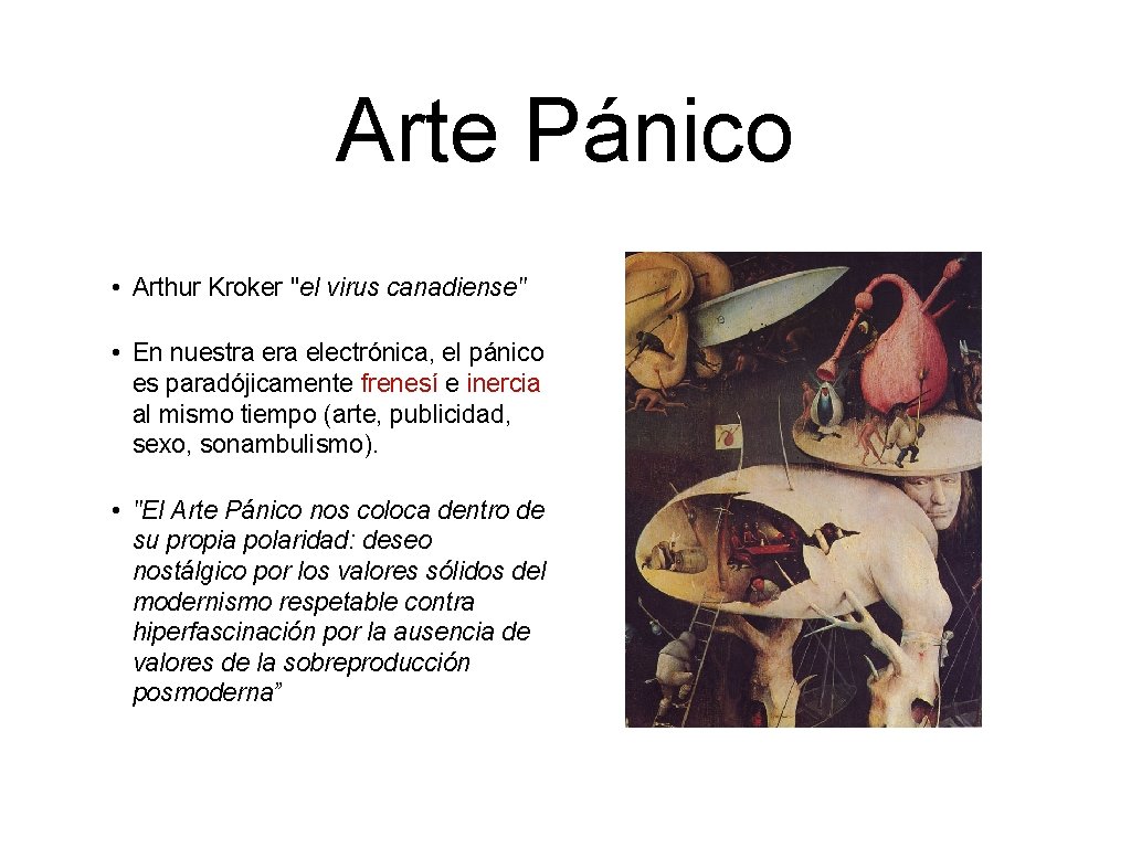 Arte Pánico • Arthur Kroker "el virus canadiense" • En nuestra electrónica, el pánico