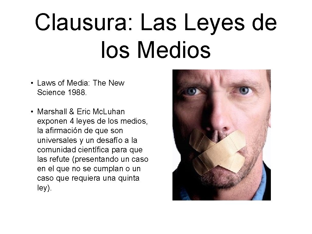 Clausura: Las Leyes de los Medios • Laws of Media: The New Science 1988.