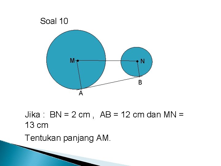 Soal 10 M N B A Jika : BN = 2 cm , AB