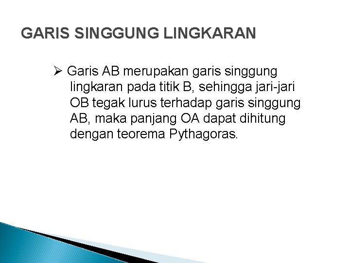 GARIS SINGGUNG LINGKARAN Garis AB merupakan garis singgung lingkaran pada titik B, sehingga jari-jari