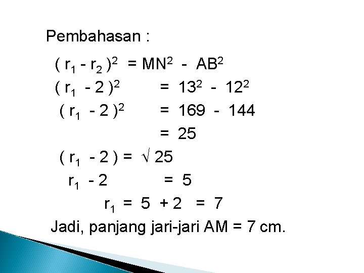 Pembahasan : ( r 1 - r 2 )2 = MN 2 - AB