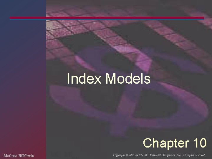 Model 10 Index Index Models Chapter 10 Mc GrawHillIrwin Copyright 2005