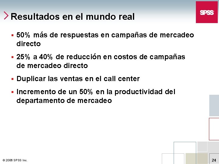 Resultados en el mundo real § 50% más de respuestas en campañas de mercadeo