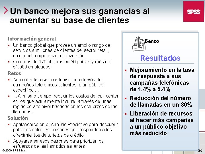 Un banco mejora sus ganancias al aumentar su base de clientes Información general Banco