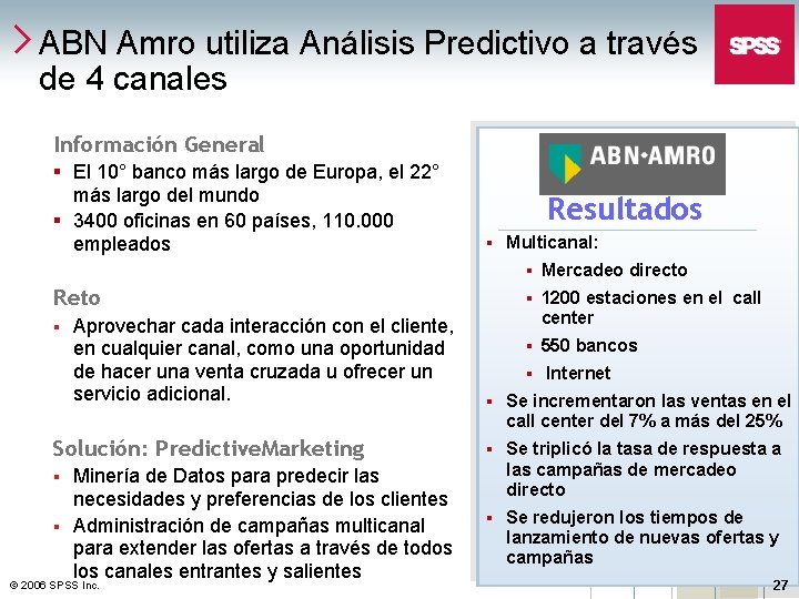 ABN Amro utiliza Análisis Predictivo a través de 4 canales Información General § El