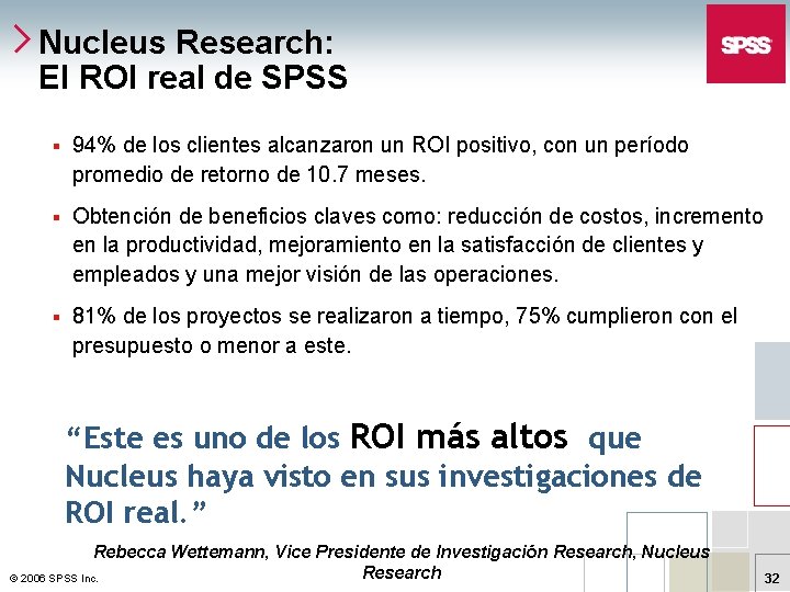 Nucleus Research: El ROI real de SPSS § 94% de los clientes alcanzaron un