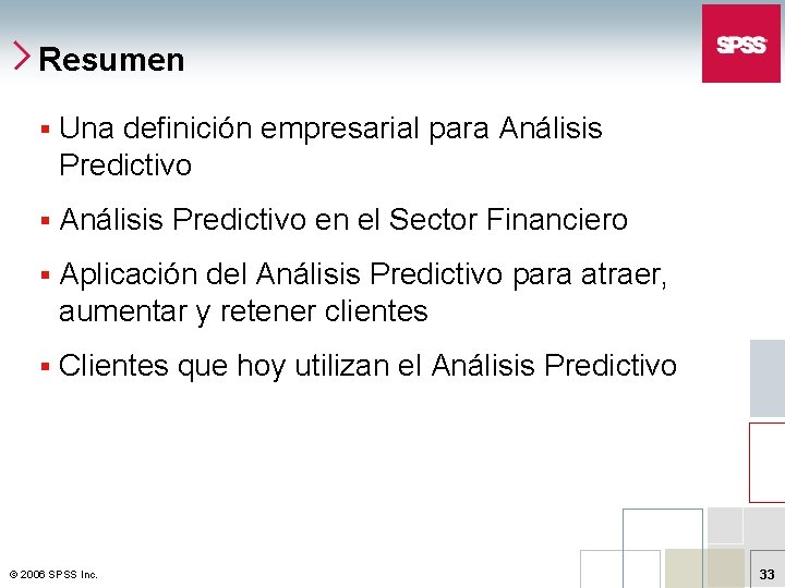 Resumen § Una definición empresarial para Análisis Predictivo § Análisis Predictivo en el Sector