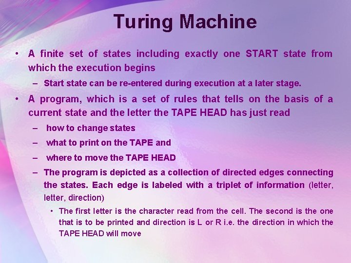 Turing Machine • A finite set of states including exactly one START state from