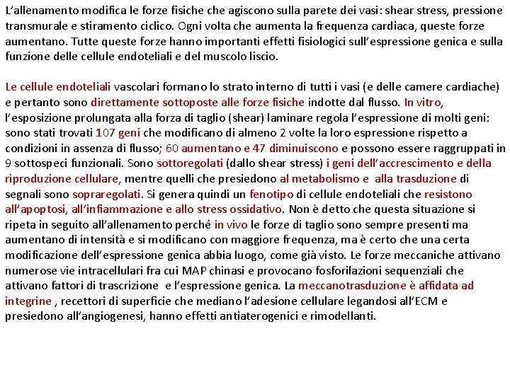 L’allenamento modifica le forze fisiche agiscono sulla parete dei vasi: shear stress, pressione transmurale