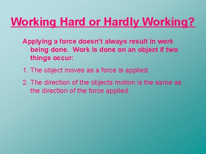 Working Hard or Hardly Working? Applying a force doesn’t always result in work being