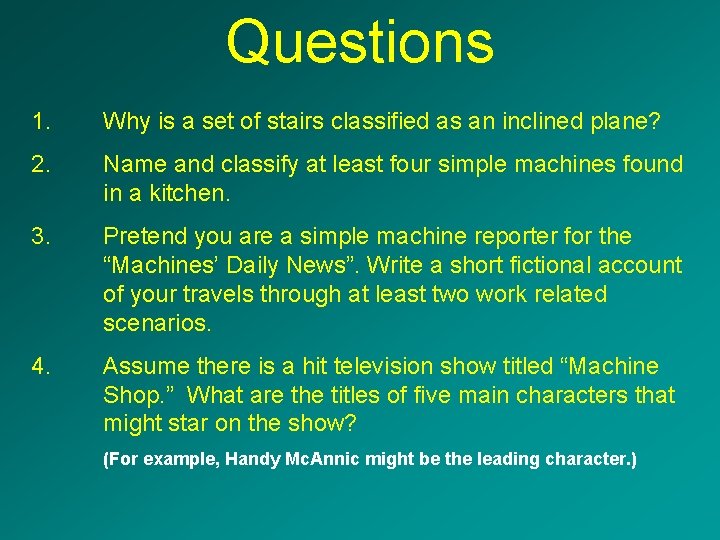 Questions 1. Why is a set of stairs classified as an inclined plane? 2.