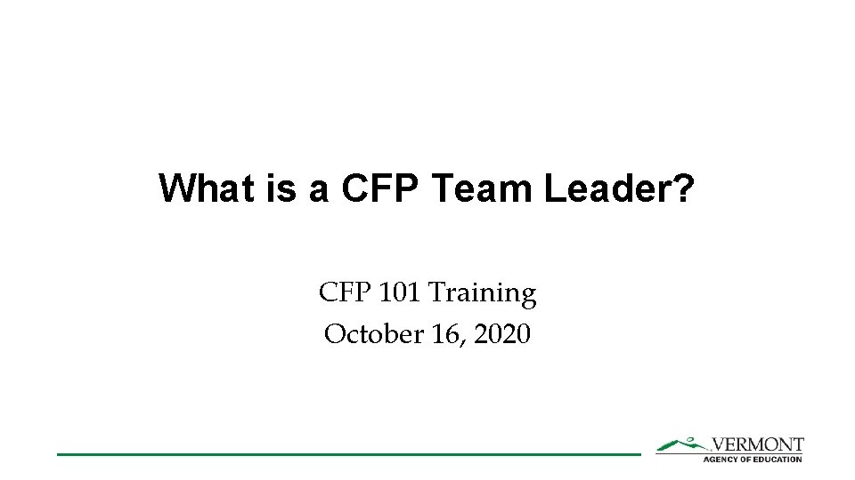 What is a CFP Team Leader? CFP 101 Training October 16, 2020 