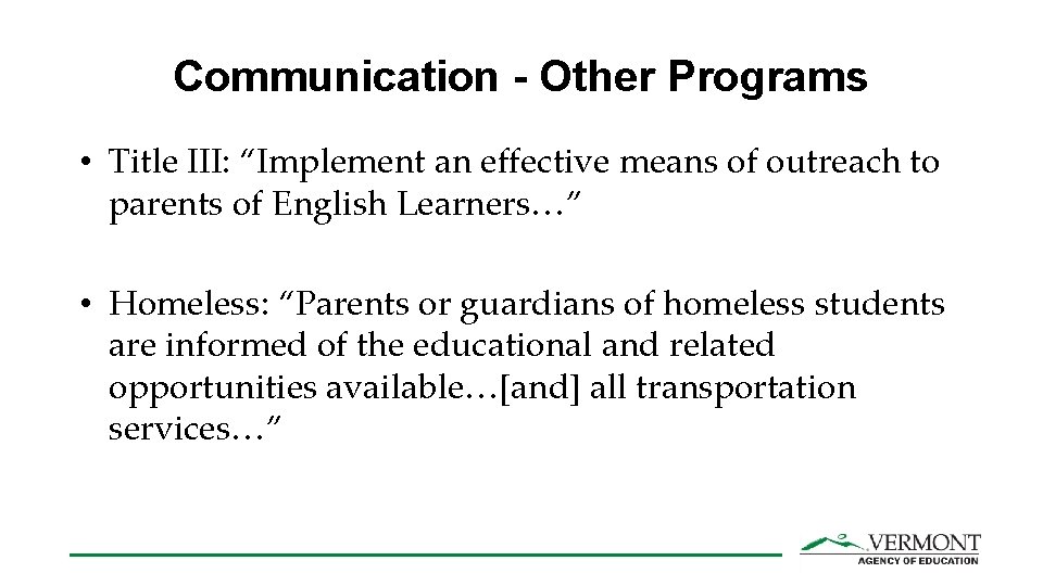 Communication - Other Programs • Title III: “Implement an effective means of outreach to