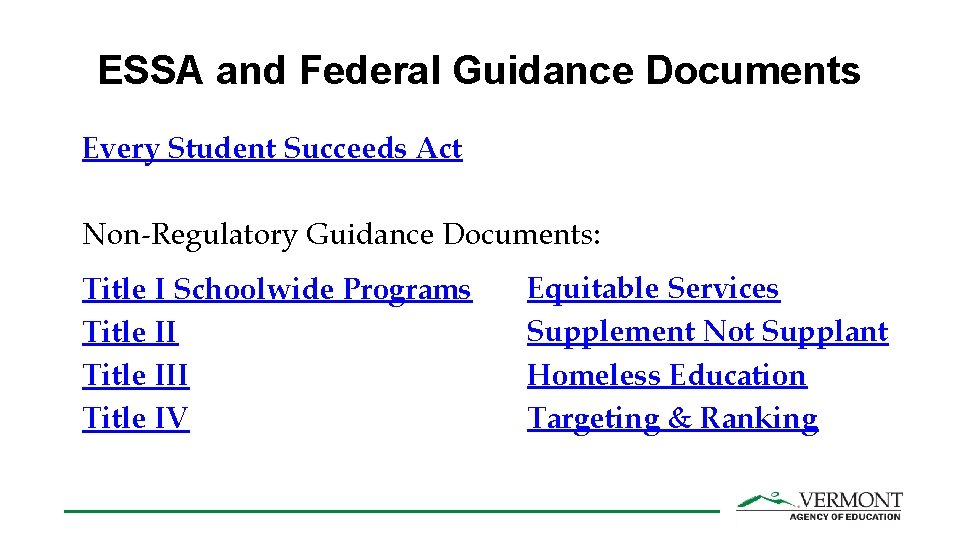 ESSA and Federal Guidance Documents Every Student Succeeds Act Non-Regulatory Guidance Documents: Title I