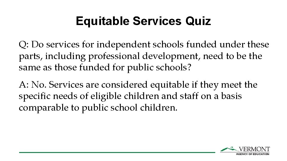 Equitable Services Quiz Q: Do services for independent schools funded under these parts, including