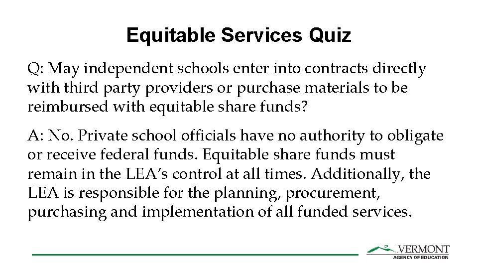 Equitable Services Quiz Q: May independent schools enter into contracts directly with third party