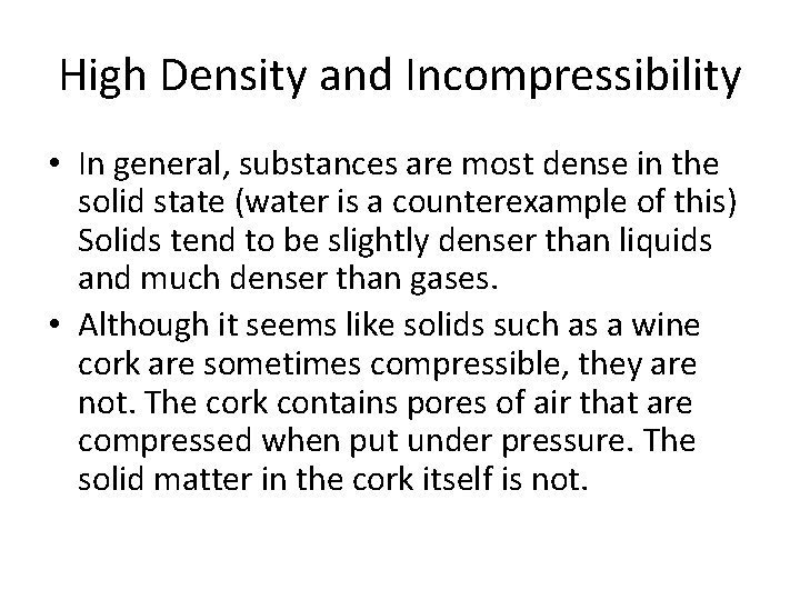 High Density and Incompressibility • In general, substances are most dense in the solid