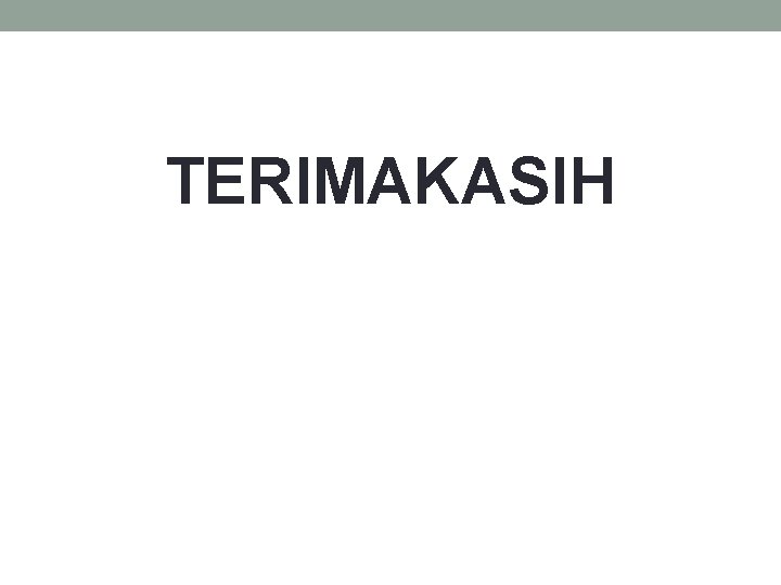 TERIMAKASIH TERIMAKASIH