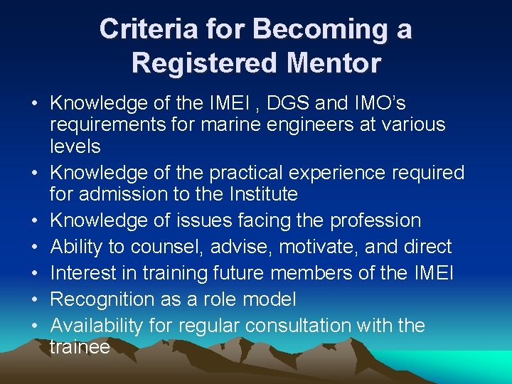Criteria for Becoming a Registered Mentor • Knowledge of the IMEI , DGS and