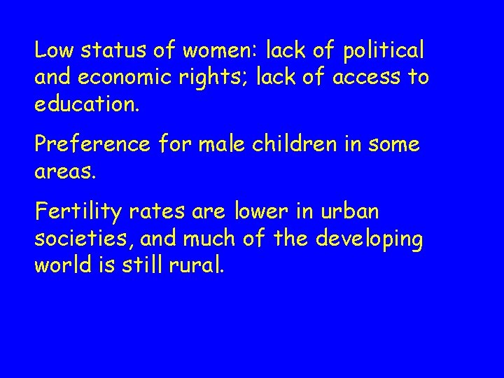 Low status of women: lack of political and economic rights; lack of access to Low status of women: lack of political and economic rights; lack of access to