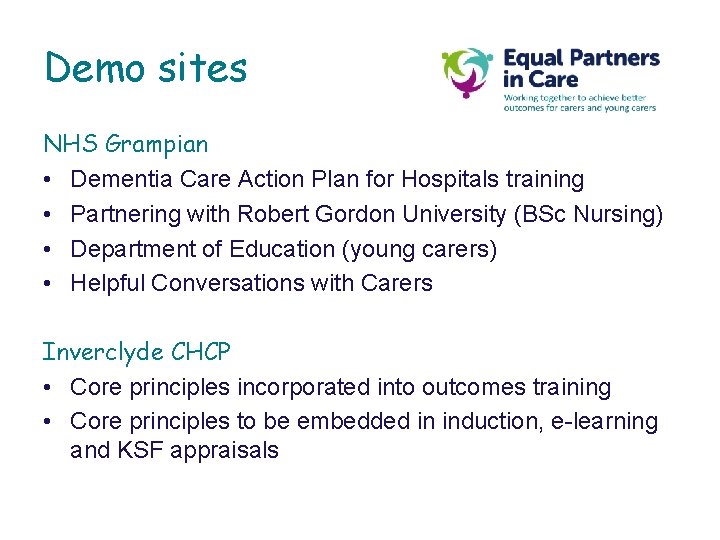 Demo sites NHS Grampian • Dementia Care Action Plan for Hospitals training • Partnering Demo sites NHS Grampian • Dementia Care Action Plan for Hospitals training • Partnering