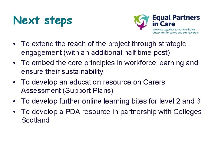 Next steps • To extend the reach of the project through strategic engagement (with Next steps • To extend the reach of the project through strategic engagement (with