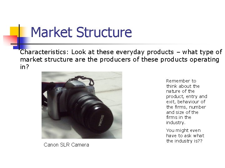 Market Structure Characteristics: Look at these everyday products – what type of market structure