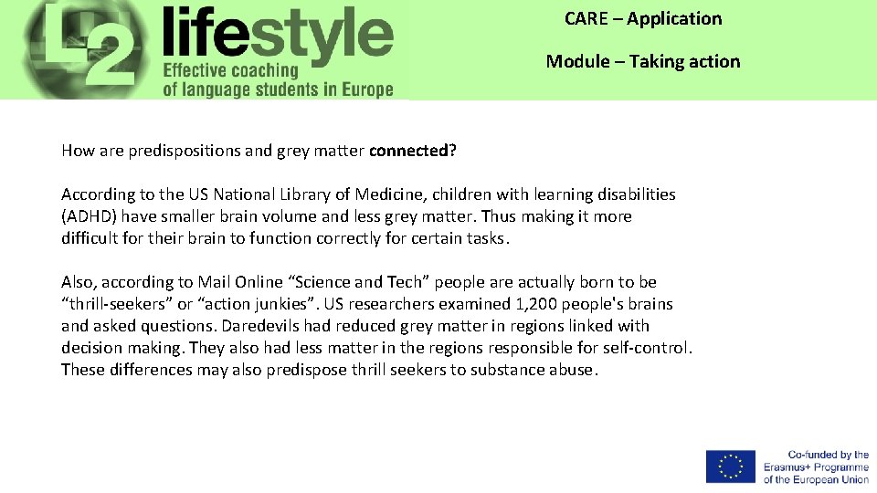 CARE – Application Module – Taking action How are predispositions and grey matter connected?
