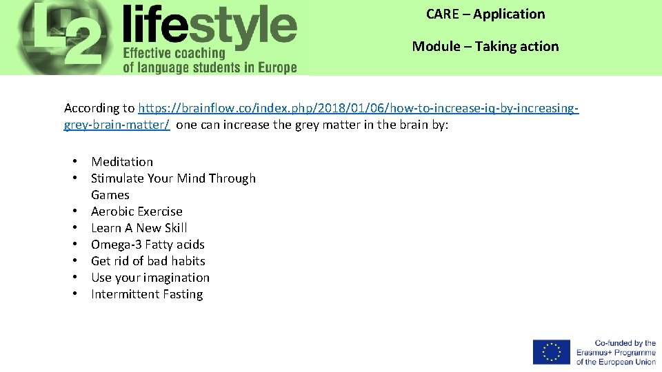 CARE – Application Module – Taking action According to https: //brainflow. co/index. php/2018/01/06/how-to-increase-iq-by-increasinggrey-brain-matter/ one