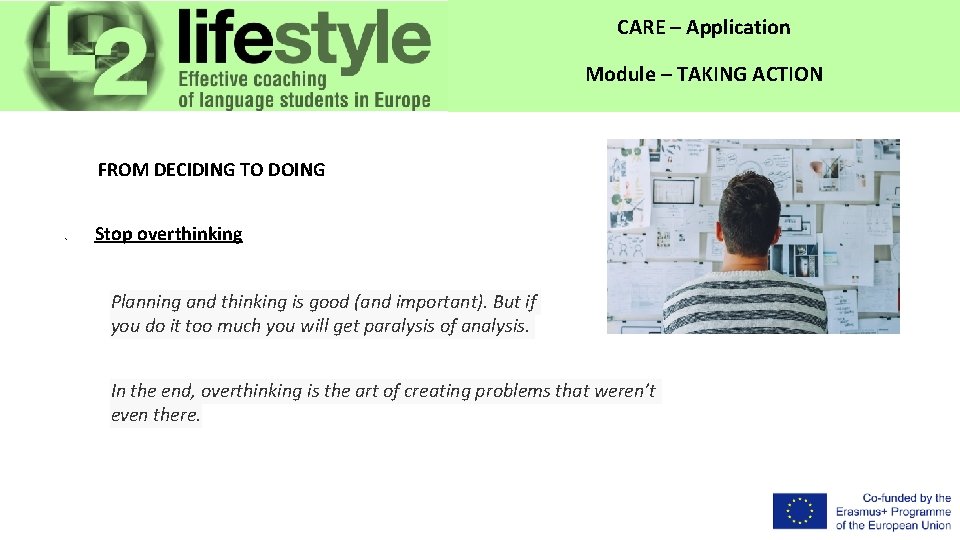 CARE – Application Module – TAKING ACTION FROM DECIDING TO DOING 1. Stop overthinking