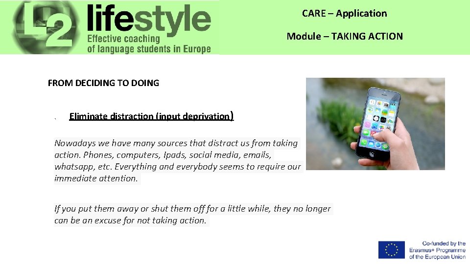 CARE – Application Module – TAKING ACTION FROM DECIDING TO DOING 1. Eliminate distraction