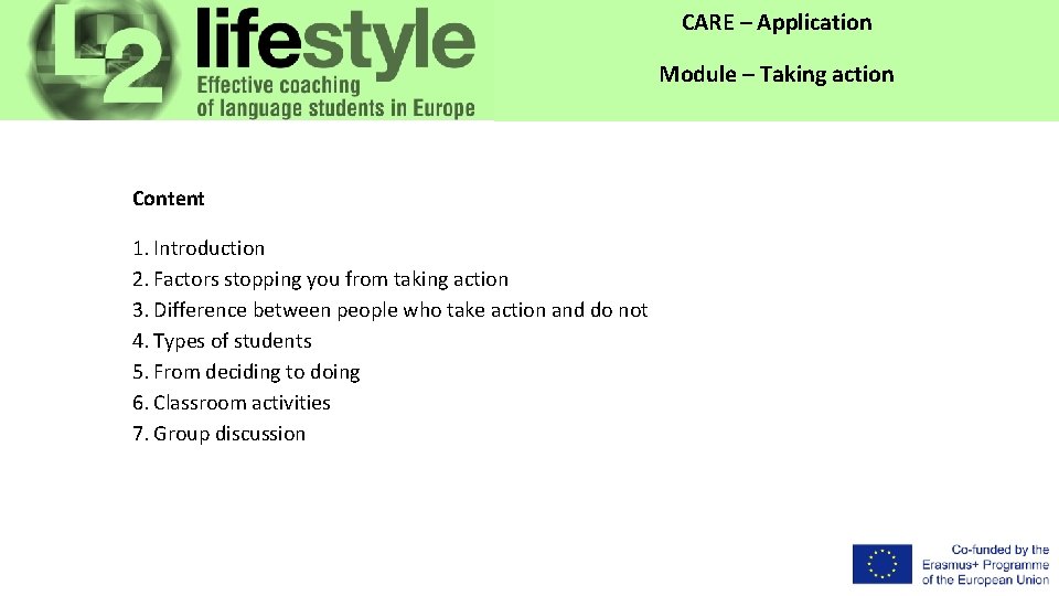 CARE – Application Module – Taking action Content 1. Introduction 2. Factors stopping you