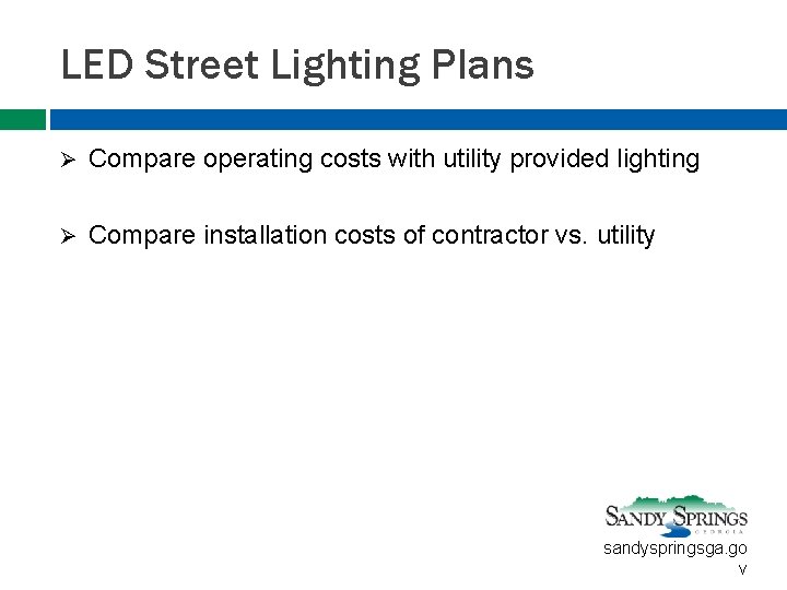 LED Street Lighting Plans Ø Compare operating costs with utility provided lighting Ø Compare