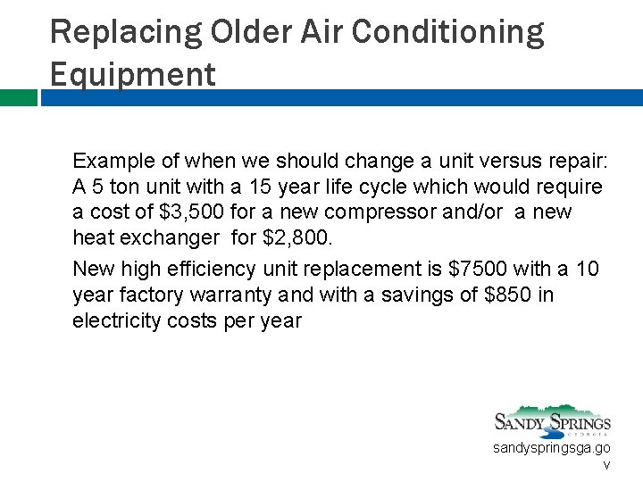 Replacing Older Air Conditioning Equipment Example of when we should change a unit versus