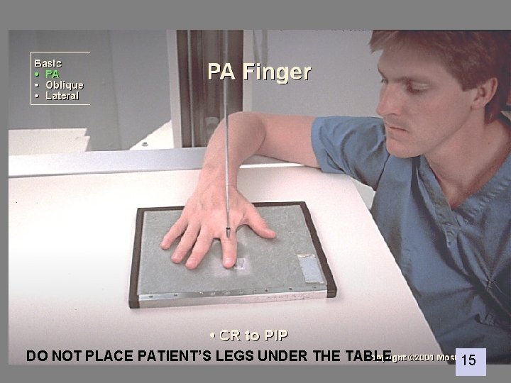 DO NOT PLACE PATIENT’S LEGS UNDER THE TABLE 15 