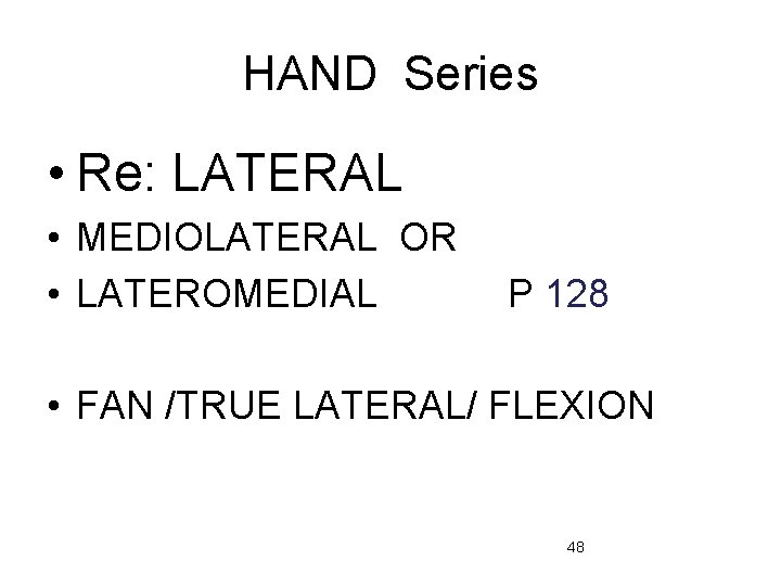 HAND Series • Re: LATERAL • MEDIOLATERAL OR • LATEROMEDIAL P 128 • FAN